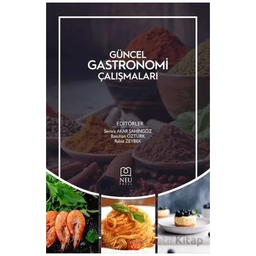 Güncel Gastronomi Çalışmaları - Batuhan Öztürk - Necmettin Erbakan Üniversitesi Yayınları
