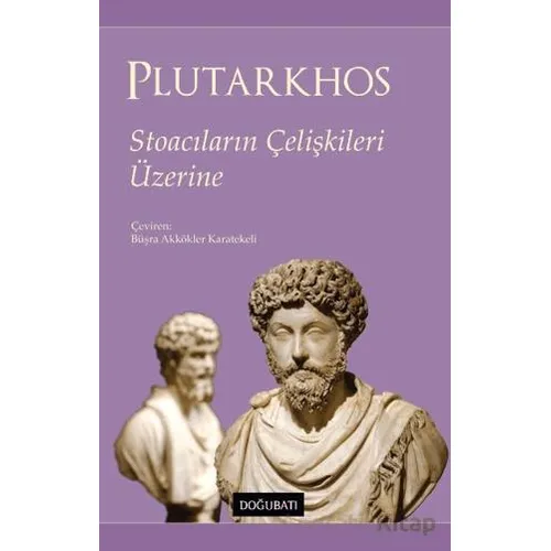 Stoacıların Çelişkileri Üzerine - Mestrius Plutarkhos - Doğu Batı Yayınları