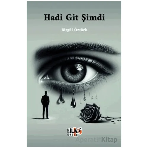 Hadi Git Şimdi - Birgül Öztürk - Tilki Kitap