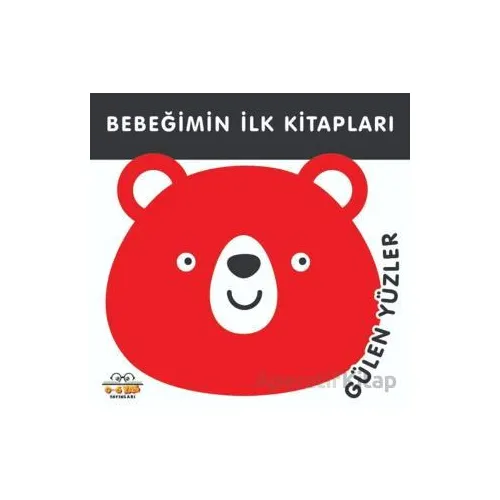 Gülen Yüzler - Bebeğimin İlk Kitapları - Kolektif - 0-6 Yaş Yayınları
