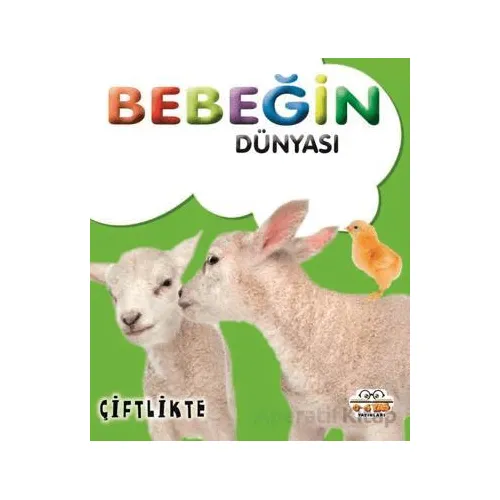Bebeğin Dünyası Çiftlikte - Kollektif - 0-6 Yaş Yayınları