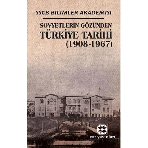 Sovyetlerin Gözünden Türkiye Tarihi - Kollektif - Yar Yayınları