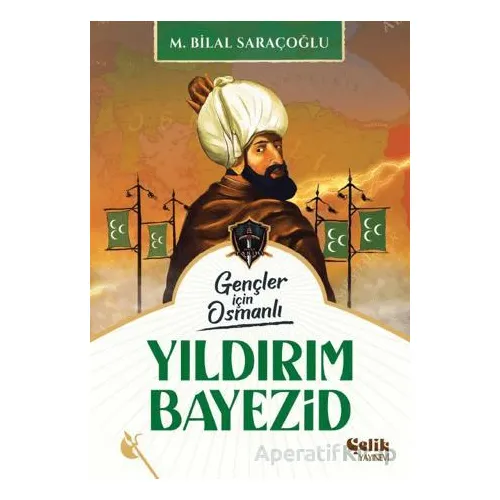 Yıldırım Bayezid - M. Bilal Saraçoğlu - Çelik Yayınevi