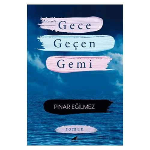 Gece Geçen Gemi - Pınar Eğilmez - Kara Karga Yayınları