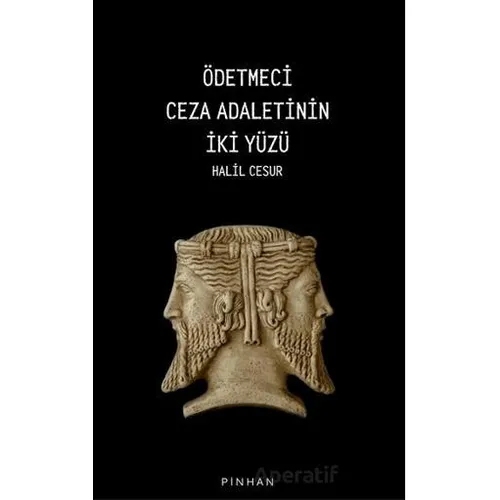 Ödetmeci Ceza Adaletinin İki Yüzü - Halil Cesur - Pinhan Yayıncılık