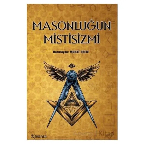 Masonluğun Mistisizmi - Kolektif - Kumran Yayınları