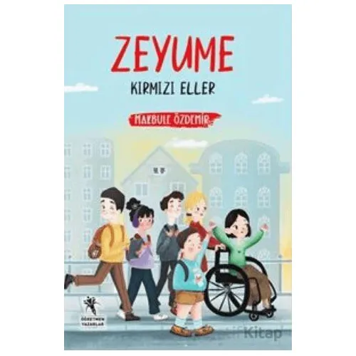 Zeyume - Kırmızı Eller (Resimli 10+Yaş) - Makbule Özdemir - Öğretmen Yazarlar