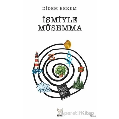 İsmiyle Müsemma - Didem Bekem - Feniks Yayınları
