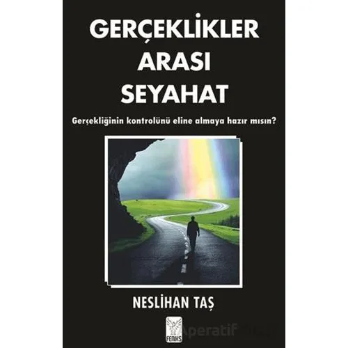 Gerçeklikler Arası Seyahat - Neslihan Taş - Feniks Yayınları