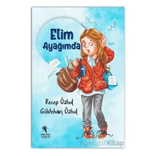 Elim Ayağımda (Renkli-Resimli 7+Yaş) - Recep Özkul - Öğretmen Yazarlar
