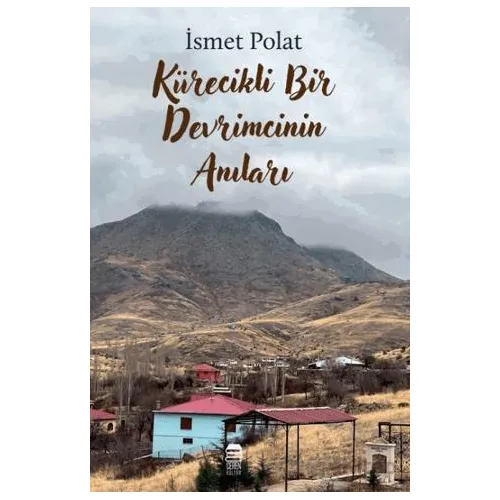 Kürecikli Bir Devrimcinin Anıları - İsmet Polat - Ceren Kitap