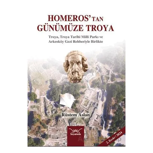 Homeros’tan Günümüze Troya - Rüstem Aslan - Heyamola Yayınları