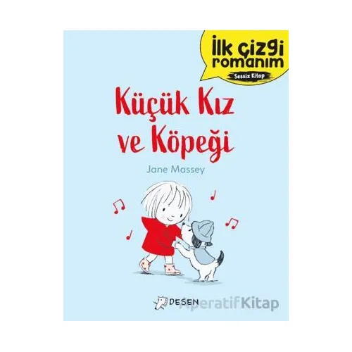 İlk Çizgi Romanım: Küçük Kız ve Köpeği - Kollektif - Desen Yayınları