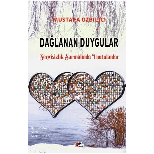 Dağlanan Duygular - Mustafa Özbilici - Kırmızı ve Siyah Yayınevi