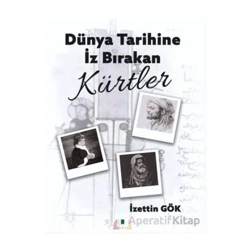 Dünya Tarihinde İz Bırakan Kürtler - İzettin Gök - Sidar Yayınları