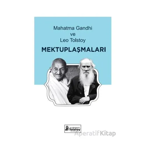 Mahatma Gandhi ve Leo Tolstoy Mektuplaşmaları - M.Gandhi & Lev - Lev Nikolayeviç Tolstoy Yayınları