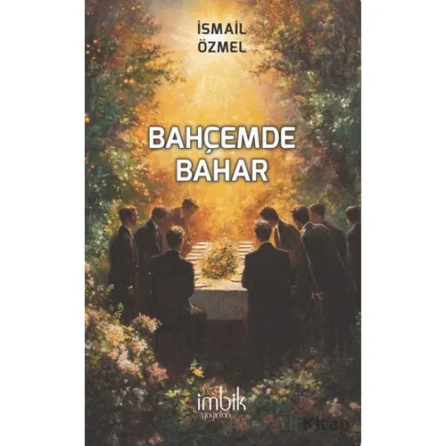 Bahçemde Bahar - İsmail Özmel - İmbik Yayınları