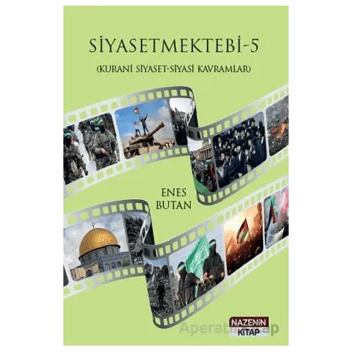 Siyasetmektebi 5 - (Kurani Siyaset - Siyasi Kavramlar) - Enes Butan - Nazenin Kitap