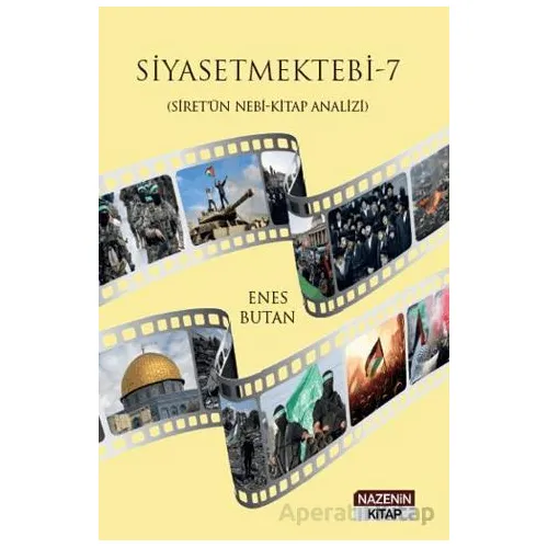 Siyasetmektebi 7 - (Siretü’n Nebi - Kitap Analizi) - Enes Butan - Nazenin Kitap