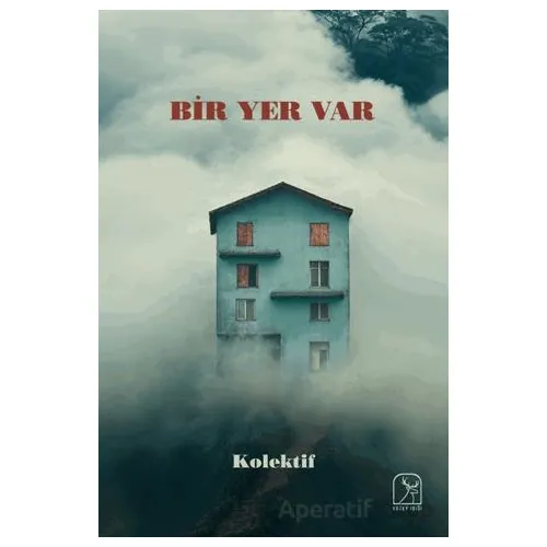 Bir Yer Var - Kollektif - Kuzey Işığı Yayınları