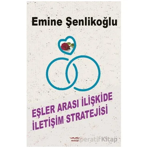 Eşler Arası İletişim Stratejisi - Emine Şenlikoğlu - Mektup Yayınları
