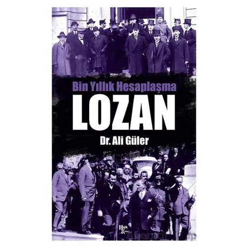 Bin Yıllık Hesaplaşma Lozan - Ali Güler - Halk Kitabevi