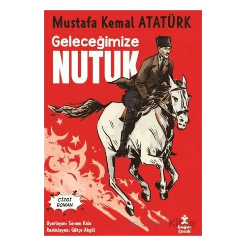 Geleceğimize Nutuk - Çizgi Roman - Kolektif - Doğan Çocuk