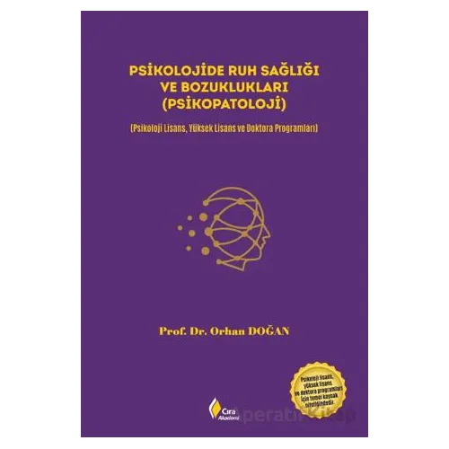 Psikolojide Ruh Sağlığı ve Bozuklukları (Psikopatoloji) - Orhan Doğan - Çıra Yayınları