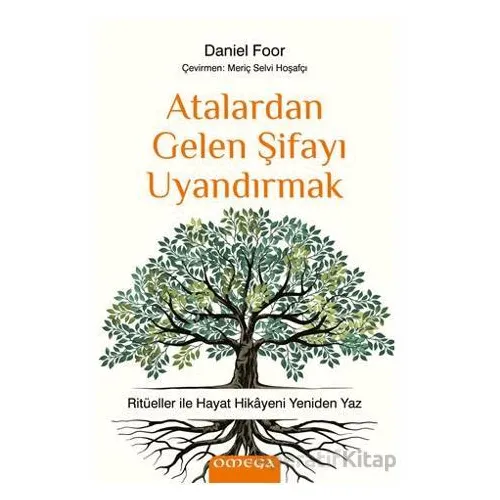 Atalardan Gelen Şifayı Uyandırmak - Daniel Foor - Omega