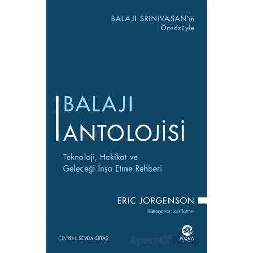 Balajı Antolojisi: Teknoloji, Hakikat ve Geleceği İnşa Etme Rehberi - Eric Jorgenson - Nova Kitap