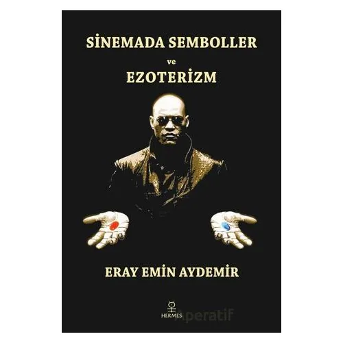 Sinemada Semboller ve Ezoterizm - Eray Emin Aydemir - Hermes Yayınları