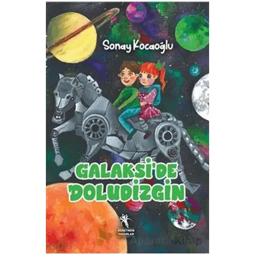 Galakside Doludizgin (8 Yaş ve Üzeri) - Sonay Kocaoğlu - Öğretmen Yazarlar