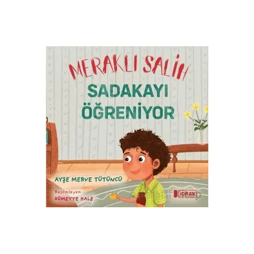 Meraklı Salih Sadakayı Öğreniyor - Ayşe Merve Tütüncü - İdrak Yayınları