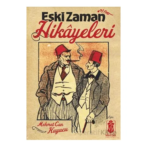 Eski Zaman Hikayeleri - Mehmet Can Kuyucu - Mavi Gök Yayınları