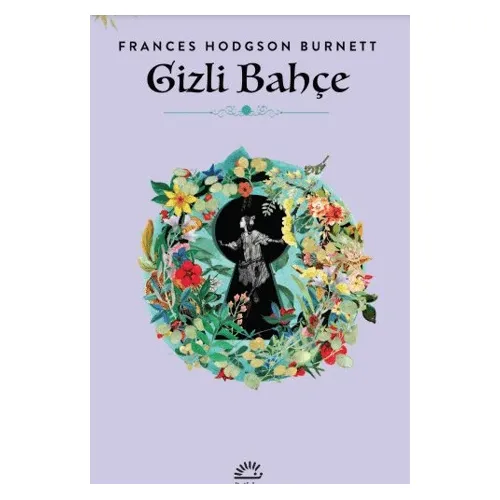 Gizli Bahçe - Frances Hodgson Burnett - İletişim Yayınevi