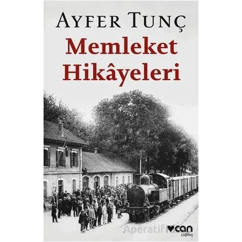 Memleket Hikayeleri - Ayfer Tunç - Can Yayınları