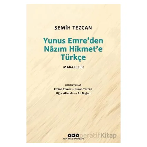 Yunus Emre’den Nazım Hikmet’e Türkçe Makaleler - Semih Tezcan - Yapı Kredi Yayınları