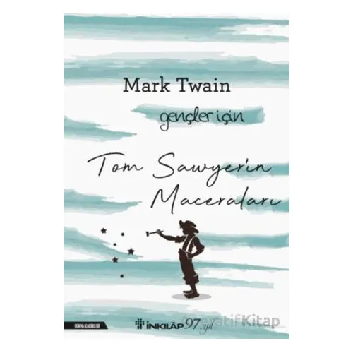 Tom Sawyerin Maceraları - Gençler İçin - Mark Twain - İnkılap Kitabevi