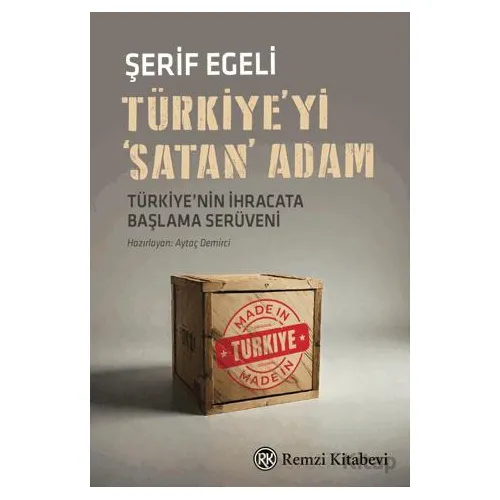Türkiyeyi Satan Adam - Şerif Egeli - Remzi Kitabevi
