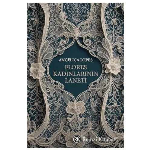 Flores Kadınlarının Laneti - Angelica Lopes - Remzi Kitabevi