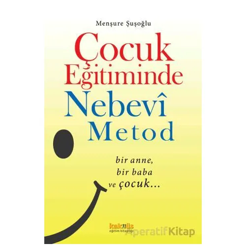Çocuk Eğitiminde Nebevi Metot - Menşure Şuşoğlu - Kaknüs Yayınları