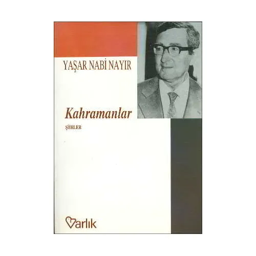 Kahramanlar (Şiir) - Yaşar Nabi Nayır - Varlık Yayınları