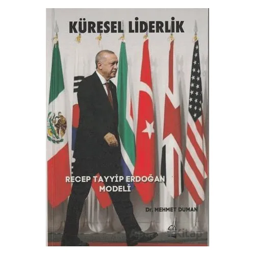 Küresel Liderlik - Recep Tayyip Erdoğan Modeli - Mehmet Duman - Boğaziçi Yayınları