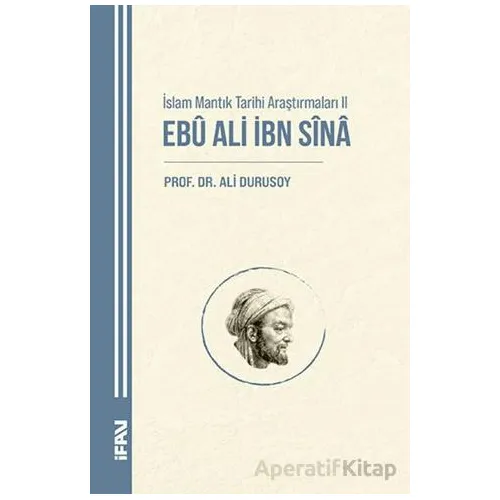 İslam Mantık Tarihi Araştırmaları II Ebu Ali İbn Sina