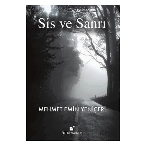 Sis ve Sanrı - Mehmet Emin Yeniçeri - Öteki Yayınevi