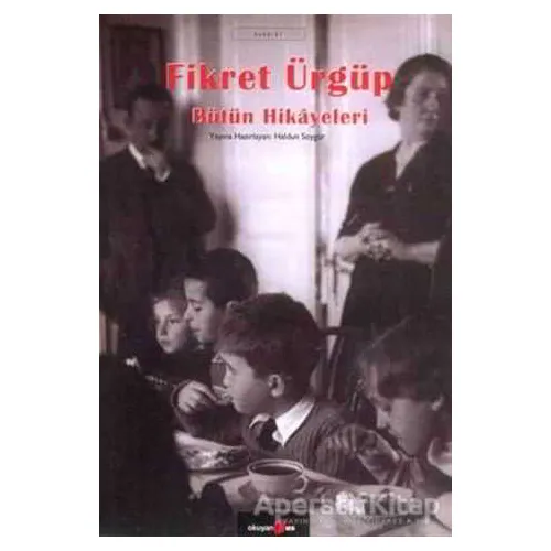 Bütün Hikayeleri - Fikret Ürgüp - Fikret Ürgüp - Okuyan Us Yayınları