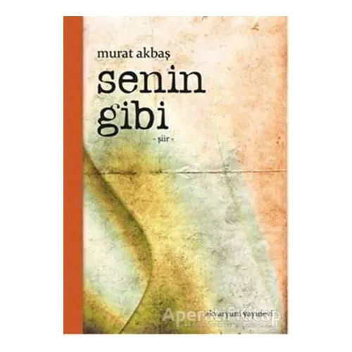 Senin Gibi - Murat Akbaş - Akvaryum Yayınevi