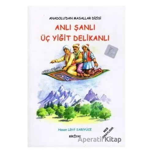 Anadolu’dan Masallar Dizisi - Anlı Şanlı Üç Yiğit Delikanlı - Hasan Latif Sarıyüce - Biryay