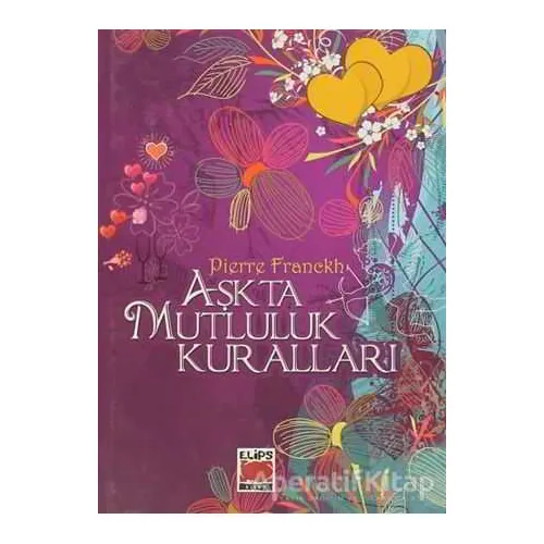 Aşkta Mutluluk Kuralları - Pierre Franckh - Elips Kitap