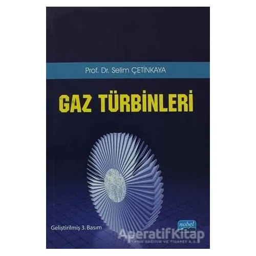 Gaz Türbinleri - Selim Çetinkaya - Nobel Akademik Yayıncılık